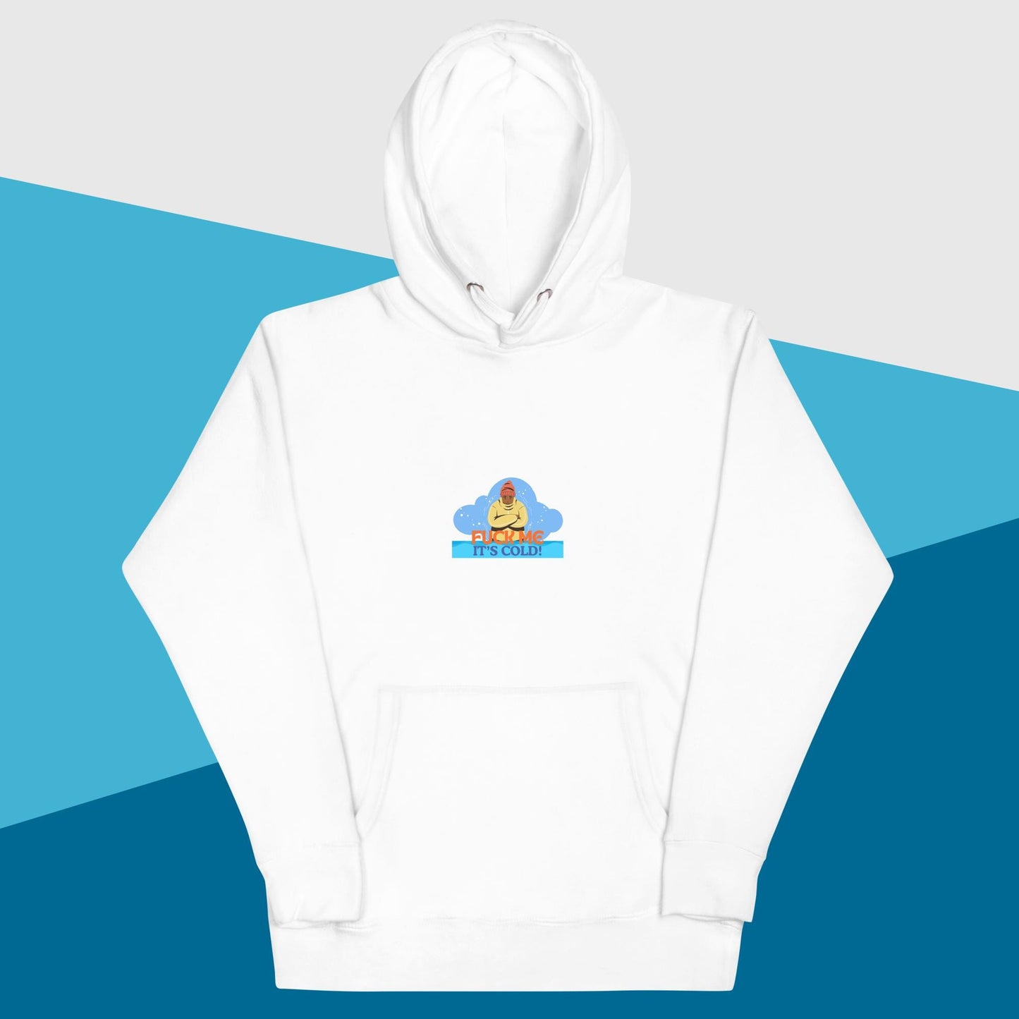 Fuck Me it's Cold Unisex Hoodie