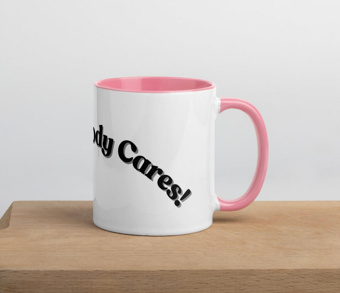 Sshh, Nobody Cares - Mug