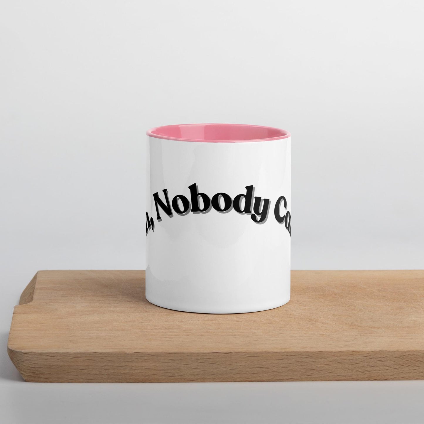 Sshh, Nobody Cares Mug