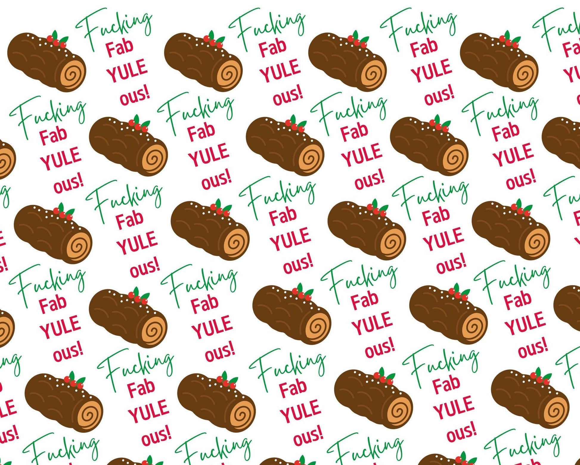 3 sheets of Christmas wrap featuring a Yule log design saying &#39;Fucking Fab Yule ous&#39; The 2nd sheet is holly design and the 3rd in red and white candy stripe. This is a downloadable product.